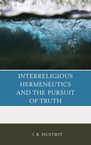 Cover of the book Interreligious Hermeneutics and the Pursuit of Truth by 