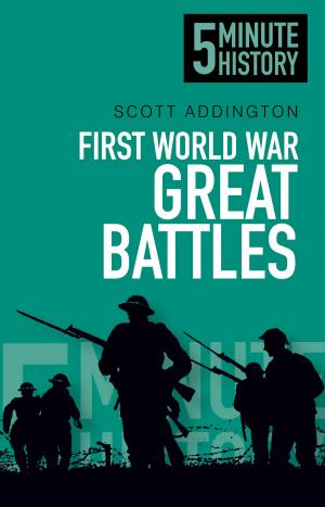 Cover of the book 5 Minute History: First World War Great Battles by Peggy Hewitt