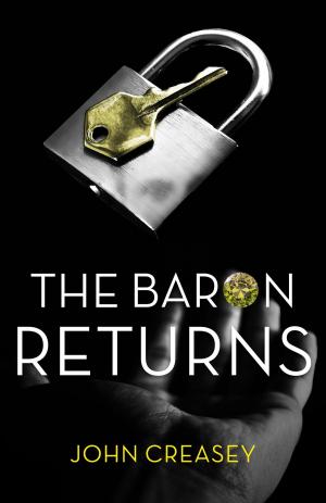 Cover of the book The Baron Returns: (Writing as Anthony Morton) by John Creasey