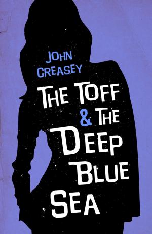 Cover of the book The Toff and the Deep Blue Sea by Raphael Sabatini
