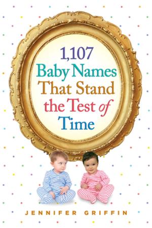Cover of the book 1,107 Baby Names That Stand the Test of Time by Judy Rosenberg