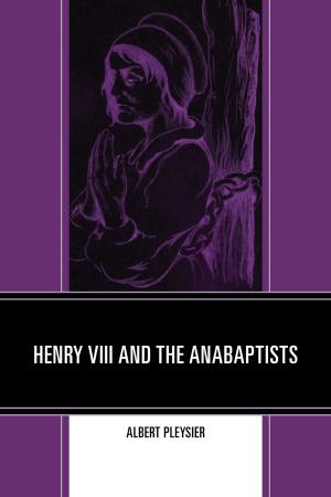 Cover of the book Henry VIII and the Anabaptists by Shahid M. Shahidullah
