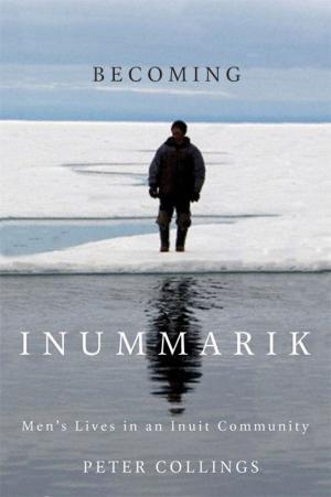 Cover of the book Becoming Inummarik by E.A. Heaman