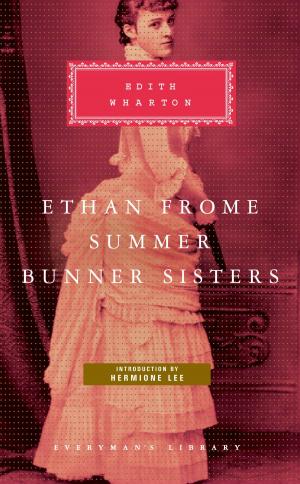 Cover of the book Ethan Frome, Summer, Bunner Sisters by Anne-Marie O'Connor