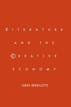 Cover of the book Literature and the Creative Economy by Dinah Rajak