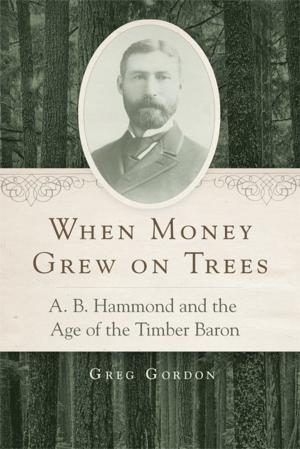 Cover of the book When Money Grew on Trees by Mary Adelia Byers