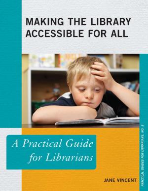 Cover of the book Making the Library Accessible for All by Gary A. Donaldson
