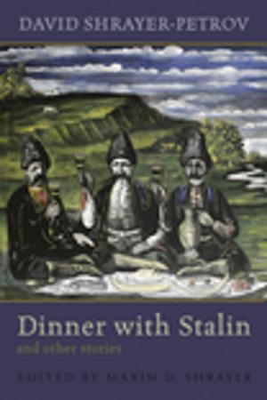 Cover of the book Dinner with Stalin and Other Stories by Mateo Mohammad Farzaneh