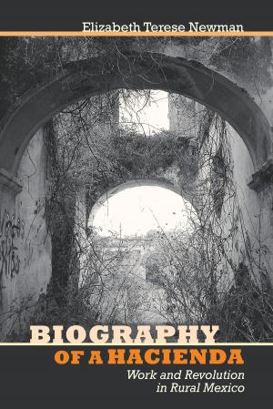 Cover of the book Biography of a Hacienda by Rigoberto González