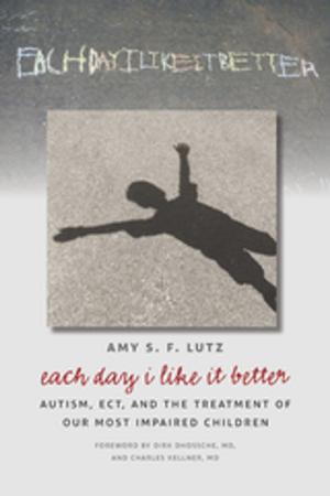 Cover of the book Each Day I Like It Better by S Kelley