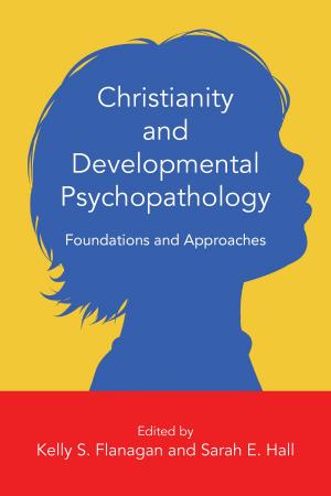 Cover of the book Christianity and Developmental Psychopathology by Dr. David A. Anderson