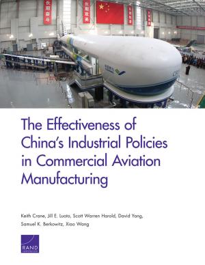 Cover of the book The Effectiveness of China's Industrial Policies in Commercial Aviation Manufacturing by Anna Rosefsky Saavedra, Jennifer L. Steele