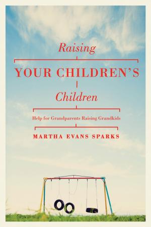 Cover of the book Raising Your Children's Children by Brad E. Kelle