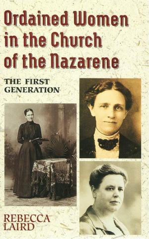 Cover of the book Ordained Women In The Church Of The Nazarene by Braddy, Judi