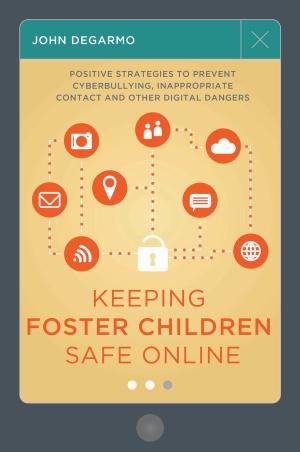 Cover of the book Keeping Foster Children Safe Online by Christopher Slater-Walker, Gisela Slater-Walker