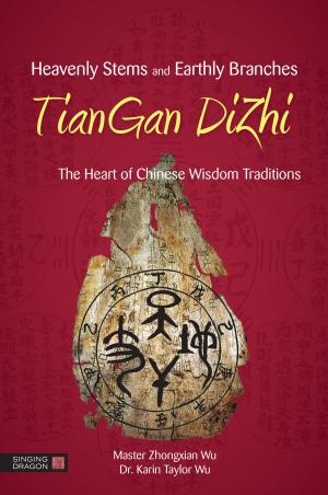 Cover of the book Heavenly Stems and Earthly Branches - TianGan DiZhi by Lucy Skye