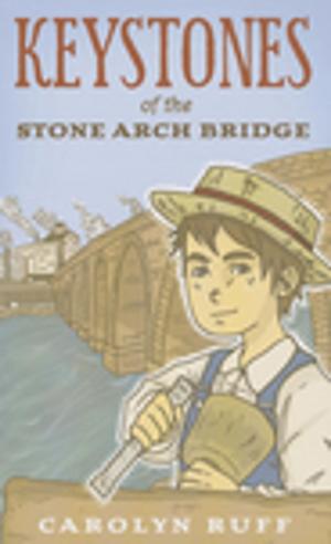 Cover of the book Keystones of the Stone Arch Bridge by Edith Eudora Kohl