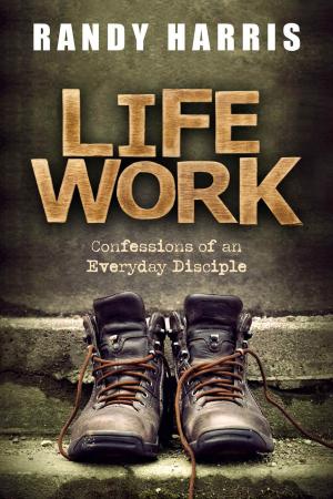Cover of the book Life Work by John Mark Hicks, Greg Taylor