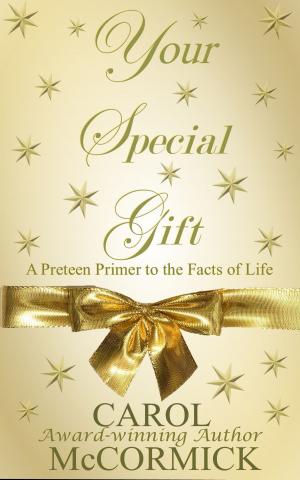 Cover of the book Your Special Gift (A Preteen Primer to the Facts of Life) by F.M.R.