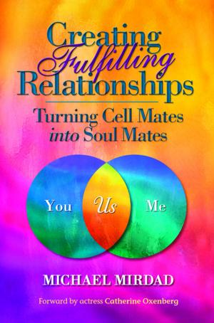 Cover of the book Creating Fulfilling Relationships by Joey Ragona
