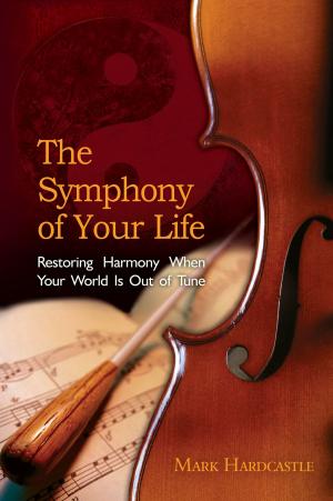 Cover of the book The Symphony of Your Life by David J. Abbott M.D.