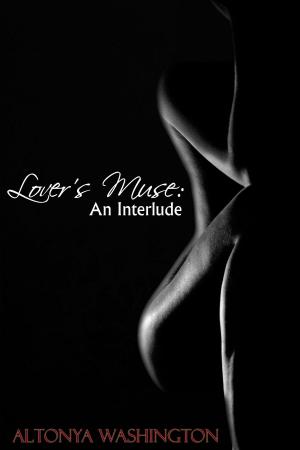 Cover of the book Lover's Muse: An Interlude by T. Onyx, AlTonya Washington