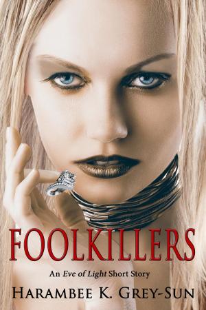 Book cover of FoolKillers: An Eve of Light Short Story