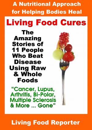 Cover of the book Living Food Cures by Martha Beck