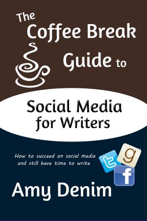 Cover of the book The Coffee Break Guide to Social Media for Writers: How to Succeed on Social Media and Still Have Time To Write by Guidable Inc.