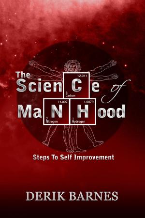 Cover of the book The Science Of Manhood by Michael Lombardi