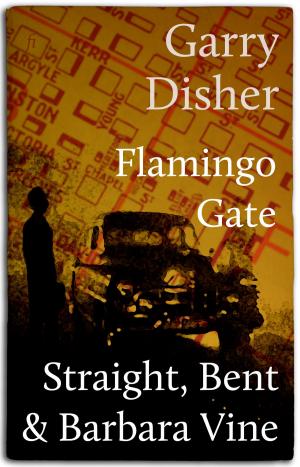 Cover of the book Flamingo Gate · Straight, Bent & Barbara Vine by Gillian Rubinstein