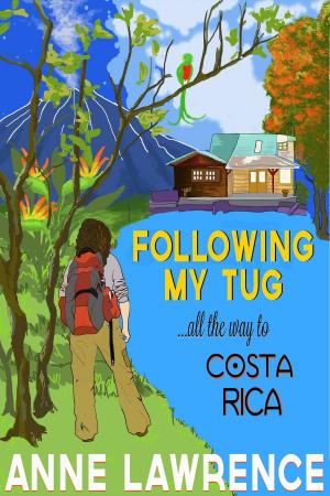 Cover of the book Following My Tug... All The Way To Costa Rica! by Nabanita Banerjee