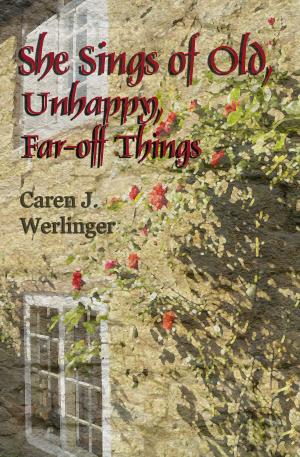 Book cover of She Sings of Old, Unhappy, Far-off Things