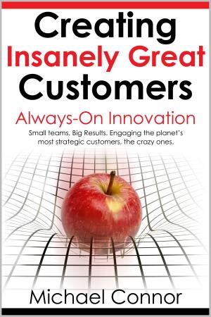 Book cover of Creating Insanely Great Customers | Always-On Innovation