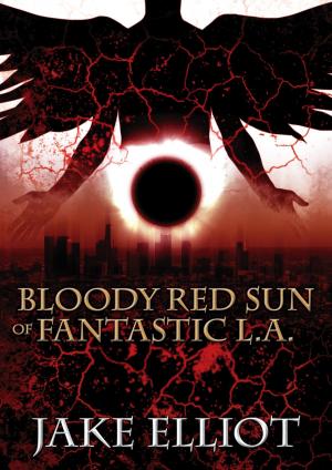 Book cover of Bloody Red Sun of Fantastic L.A.
