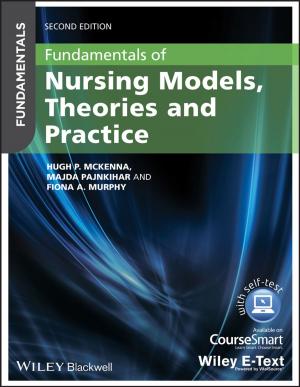 Cover of the book Fundamentals of Nursing Models, Theories and Practice by Snehashish Chakraverty, Smita Tapaswini, Diptiranjan Behera