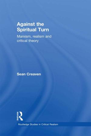 Cover of the book Against the Spiritual Turn by Alberto F. De Toni, Roberto Siagri, Cinzia Battistella