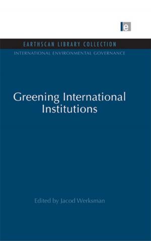 Cover of the book Greening International Institutions by Margot Sunderland, Nicky Armstrong