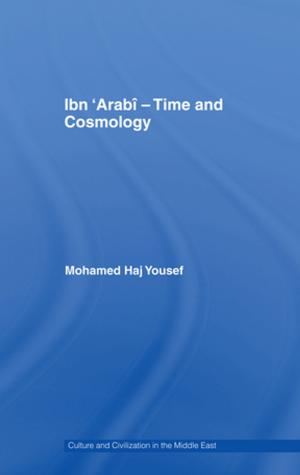 Cover of the book Ibn ‘Arabî - Time and Cosmology by Gavin Daly