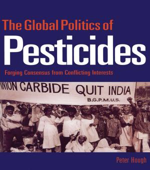 Cover of the book The Global Politics of Pesticides by Edward M. Waring