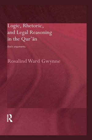bigCover of the book Logic, Rhetoric and Legal Reasoning in the Qur'an by 