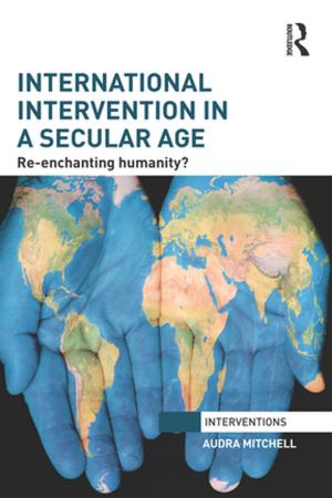 Cover of the book International Intervention in a Secular Age by Kim Wale