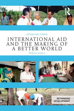 Cover of the book International Aid and the Making of a Better World by Madanmohan Rao