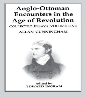 Cover of the book Anglo-Ottoman Encounters in the Age of Revolution by Johanna Hood