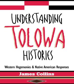 Cover of the book Understanding Tolowa Histories by Harold J. Bershady