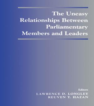 Cover of the book The Uneasy Relationships Between Parliamentary Members and Leaders by Patrick M. Regan