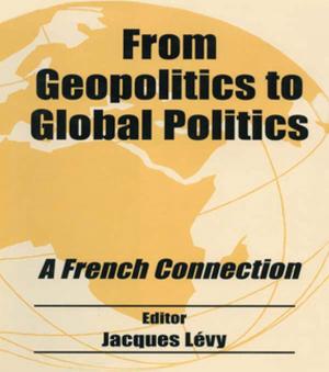 Cover of the book From Geopolitics to Global Politics by Liz Crolley, David Hand