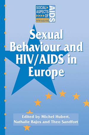 Cover of the book Sexual Behaviour and HIV/AIDS in Europe by Lucila Carvalho, Peter Goodyear