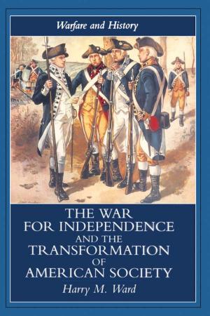 Cover of the book The War for Independence and the Transformation of American Society by Kristin Beise Kiblinger
