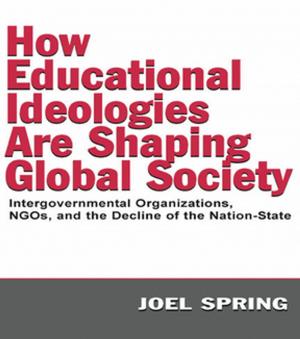 Cover of the book How Educational Ideologies Are Shaping Global Society by Lafitte, Paul